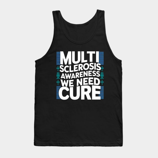 Multiple Sclerosis Awareness We Need Cure Tank Top by NomiCrafts